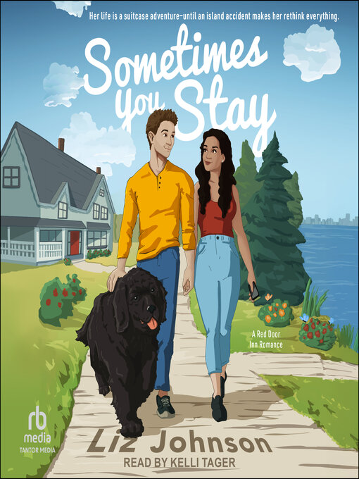Title details for Sometimes You Stay by Liz Johnson - Wait list